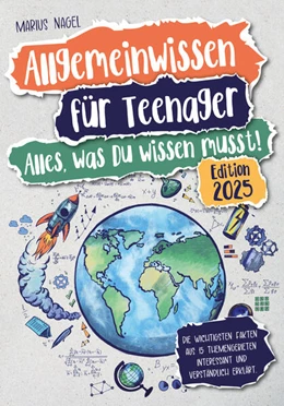 Abbildung von Marius Nagel | Allgemeinwissen für Teenager - Alles, was Du wissen musst! | 1. Auflage | 2024 | beck-shop.de