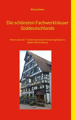 Abbildung von Deiss | Die schönsten Fachwerkhäuser Süddeutschlands | 5. Auflage | 2024 | beck-shop.de