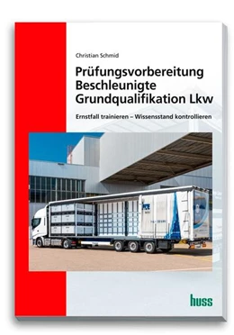 Abbildung von Schmid | Prüfungsvorbereitung Beschleunigte Grundqualifikation Lkw | 6. Auflage | 2024 | beck-shop.de