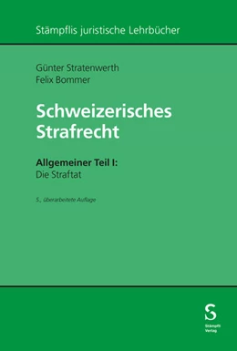 Abbildung von Stratenwerth / Bommer | Schweizerisches Strafrecht. Allgemeiner Teil I: Die Straftat | 5. Auflage | 2024 | beck-shop.de