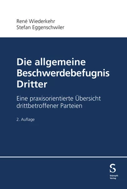 Abbildung von Wiederkehr / Eggenschwiler | Die allgemeine Beschwerdebefugnis Dritter | 2. Auflage | 2024 | beck-shop.de