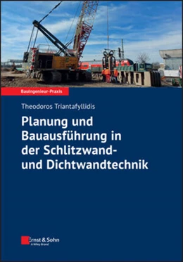 Abbildung von Triantafyllidis | Planung und Bauausführung in der Schlitzwand- und Dichtwandtechnik | 1. Auflage | 2024 | beck-shop.de