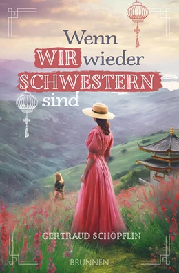 Abbildung von Schöpflin / Brunnen Verlag Giessen | Wenn wir wieder Schwestern sind | 1. Auflage | 2025 | beck-shop.de