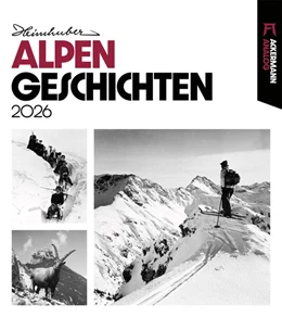 Abbildung von Heimhuber / Ackermann Kunstverlag GmbH | Alpengeschichten Kalender 2026 | 1. Auflage | 2025 | beck-shop.de