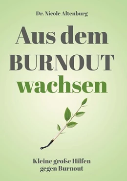 Abbildung von Altenburg | Aus dem Burnout wachsen | 1. Auflage | 2024 | beck-shop.de