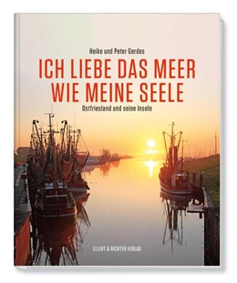 Abbildung von Gerdes | Ich liebe das Meer wie meine Seele - Ostfriesland und seine Inseln | 1. Auflage | 2025 | beck-shop.de