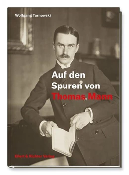 Abbildung von Tarnowski | Auf den Spuren von Thomas Mann | 1. Auflage | 2025 | beck-shop.de