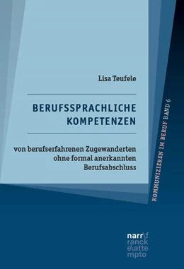 Abbildung von Teufele | Berufssprachliche Kompetenzen von berufserfahrenen Zugewanderten ohne formal anerkannten Berufsabschluss | 1. Auflage | 2025 | beck-shop.de