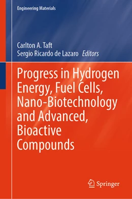 Abbildung von Taft / de Lazaro | Progress in Hydrogen Energy, Fuel Cells, Nano-Biotechnology and Advanced, Bioactive Compounds | 1. Auflage | 2024 | beck-shop.de