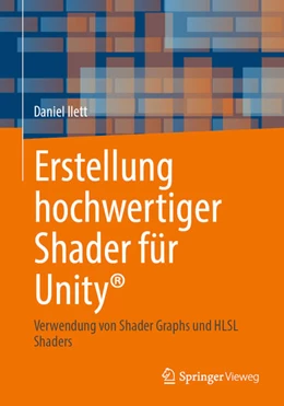 Abbildung von Ilett | Erstellung hochwertiger Shader für Unity® | 1. Auflage | 2024 | beck-shop.de