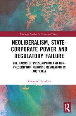 Abbildung von Bandiera | Neoliberalism, State-Corporate Power and Regulatory Failure | 1. Auflage | 2025 | beck-shop.de