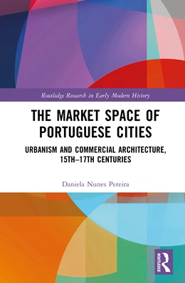 Abbildung von Nunes Pereira | The Market Space of Portuguese Cities | 1. Auflage | 2025 | beck-shop.de