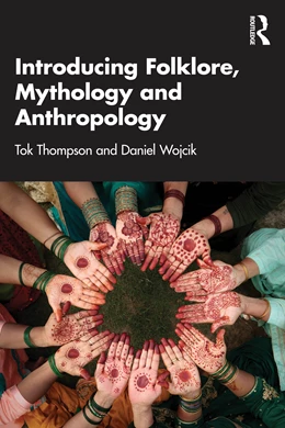 Abbildung von Wojcik / Thompson | Exploring Anthropology through Folklore and Mythology | 1. Auflage | 2025 | beck-shop.de