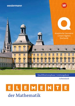 Abbildung von Elemente der Mathematik SII. Qualifikationsphase Leistungskurs. Analytische Geometrie / Lineare Algebra / Stochastik Arbeitsheft mit Lösungen. Für Nordrhein-Westfalen | 1. Auflage | 2025 | beck-shop.de