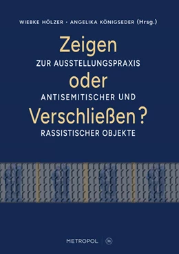 Abbildung von Hölzer / Königseder | Zeigen oder Verschließen? | 1. Auflage | 2025 | beck-shop.de