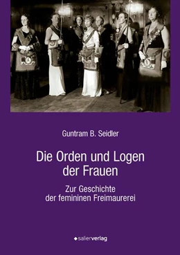 Abbildung von Seidler | Die Orden und Logen der Frauen | 2. Auflage | 2025 | beck-shop.de