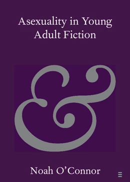 Abbildung von O'Connor | Asexuality in Young Adult Fiction | 1. Auflage | 2025 | beck-shop.de