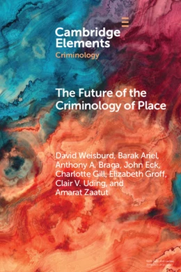Abbildung von Weisburd / Ariel | The Future of the Criminology of Place | 1. Auflage | 2025 | beck-shop.de