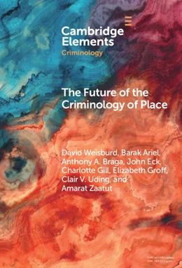 Abbildung von Weisburd / Ariel | The Future of the Criminology of Place | 1. Auflage | 2025 | beck-shop.de
