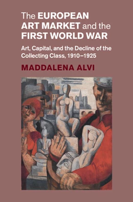 Abbildung von Alvi | The European Art Market and the First World War | 1. Auflage | 2025 | beck-shop.de