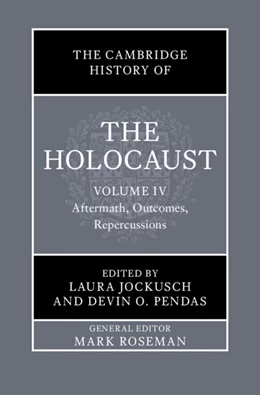 Abbildung von Jockusch / Pendas | The Cambridge History of the Holocaust: Volume 4, Aftermath, Outcomes, Repercussions | 1. Auflage | 2025 | beck-shop.de
