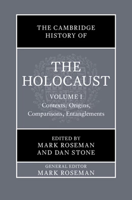 Abbildung von Roseman / Stone | The Cambridge History of the Holocaust: Volume 1, Contexts: Origins, Comparisons, Entanglements | 1. Auflage | 2025 | beck-shop.de