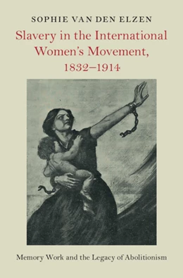 Abbildung von van den Elzen | Slavery in the International Women's Movement, 1832–1914 | 1. Auflage | 2025 | beck-shop.de