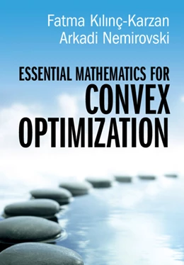 Abbildung von Kilinç-Karzan / Nemirovski | Essential Mathematics for Convex Optimization | 1. Auflage | 2025 | beck-shop.de