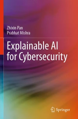 Abbildung von Pan / Mishra | Explainable AI for Cybersecurity | 1. Auflage | 2024 | beck-shop.de