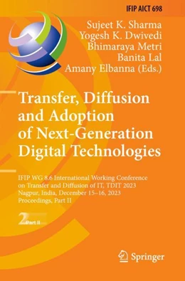 Abbildung von Sharma / Dwivedi | Transfer, Diffusion and Adoption of Next-Generation Digital Technologies | 1. Auflage | 2024 | 698 | beck-shop.de