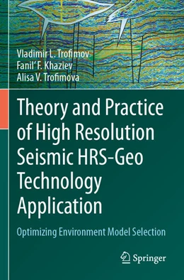 Abbildung von Trofimov / Khaziev | Theory and Practice of High Resolution Seismic HRS-Geo Technology Application | 1. Auflage | 2024 | beck-shop.de