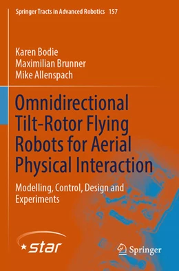 Abbildung von Bodie / Brunner | Omnidirectional Tilt-Rotor Flying Robots for Aerial Physical Interaction | 1. Auflage | 2024 | 157 | beck-shop.de