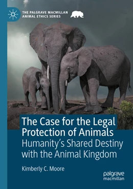 Abbildung von Moore | The Case for the Legal Protection of Animals | 1. Auflage | 2025 | beck-shop.de