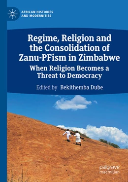 Abbildung von Dube | Regime, Religion and the Consolidation of Zanu-PFism in Zimbabwe | 1. Auflage | 2024 | beck-shop.de