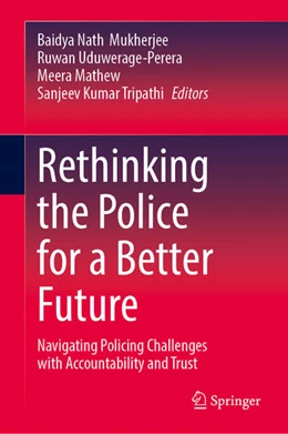 Abbildung von Mukherjee / Uduwerage-Perera | Rethinking the Police for a Better Future | 1. Auflage | 2025 | beck-shop.de