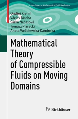 Abbildung von Kreml / Mácha | Mathematical Theory of Compressible Fluids on Moving Domains | 1. Auflage | 2025 | beck-shop.de