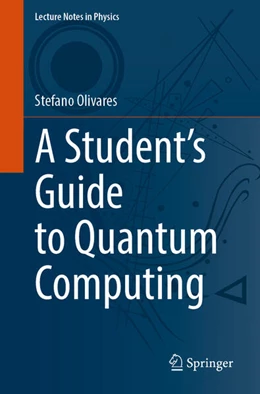 Abbildung von Olivares | A Student’s Guide to Quantum Computing | 1. Auflage | 2025 | 1038 | beck-shop.de