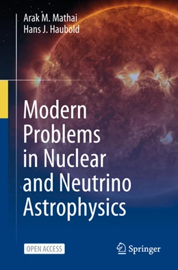 Abbildung von Mathai / Haubold | Modern Problems in Nuclear and Neutrino Astrophysics | 2. Auflage | 2025 | beck-shop.de