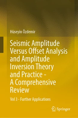 Abbildung von Özdemir | Seismic Amplitude Versus Offset Analysis and Amplitude Inversion Theory and Practice—A Comprehensive Review | 1. Auflage | 2025 | beck-shop.de
