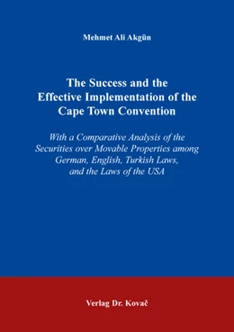 Abbildung von Akgün | The Success and the Effective Implementation of the Cape Town Convention | 1. Auflage | 2025 | 494 | beck-shop.de