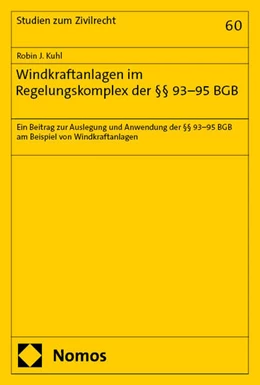 Abbildung von Kuhl | Windkraftanlagen im Regelungskomplex der §§ 93–95 BGB | 1. Auflage | 2025 | 60 | beck-shop.de