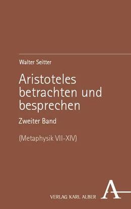 Abbildung von Seitter | Aristoteles betrachten und besprechen. Zweiter Band | 1. Auflage | 2025 | beck-shop.de