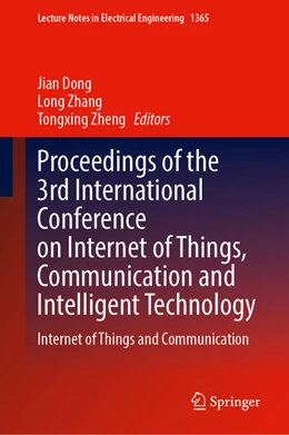 Abbildung von Dong / Zhang | Proceedings of the 3rd International Conference on Internet of Things, Communication and Intelligent Technology | 1. Auflage | 2025 | beck-shop.de