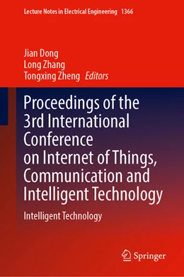 Abbildung von Dong / Zhang | Proceedings of the 3rd International Conference on Internet of Things, Communication and Intelligent Technology | 1. Auflage | 2025 | beck-shop.de