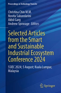 Abbildung von Chin M.M. / Sakundarini | Selected Articles from the Smart and Sustainable Industrial Ecosystem Conference 2024 | 1. Auflage | 2025 | beck-shop.de