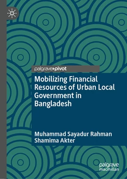 Abbildung von Rahman / Akter | Mobilizing Financial Resources of Urban Local Government in Bangladesh | 1. Auflage | 2025 | beck-shop.de