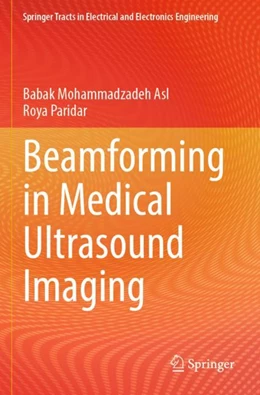 Abbildung von Mohammadzadeh Asl / Paridar | Beamforming in Medical Ultrasound Imaging | 1. Auflage | 2024 | beck-shop.de