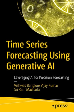 Abbildung von Vishwas / Macharla | Time Series Forecasting Using Generative AI  | 1. Auflage | 2025 | beck-shop.de