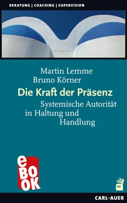 Abbildung von Lemme / Körner | Die Kraft der Präsenz | 2. Auflage | 2024 | beck-shop.de