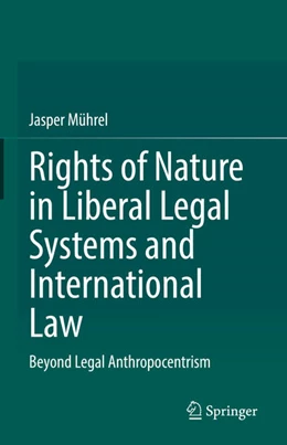 Abbildung von Mührel | Rights of Nature in Liberal Legal Systems and International Law | 1. Auflage | 2024 | beck-shop.de